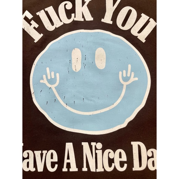 Fashion Nova Uncensored Fuck You Have A Nice Day Long Sleeve Tee NWOT! - Picture 11 of 16